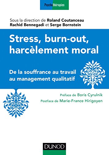 Télécharger Stress, burn-out, harcèlement moral : De la souffrance au travail au management qualitatif (Psychot PDF Ebook En Ligne