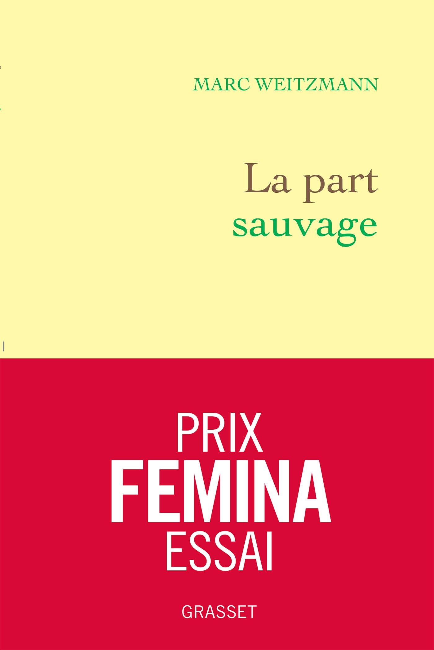 La part sauvage - Prix Femina essai: Le monde de Philip Roth et le chaos américain : retour sur vingt ans d'amitié