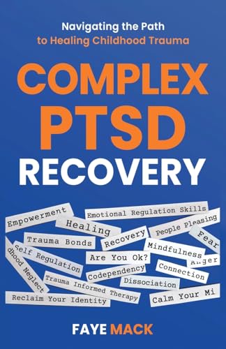 Complex Ptsd Recovery: Navigating The Path To Healing Childhood Trauma