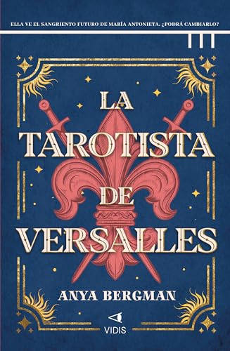 La tarotista de Versalles: Ella ve el sangriento futuro de María Antonieta. ¿Podrá cambiarlo? (Spanish Edition)