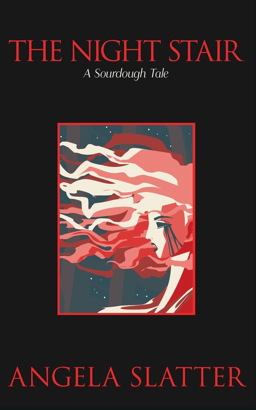 The Night Stair: A Sourdough Tale