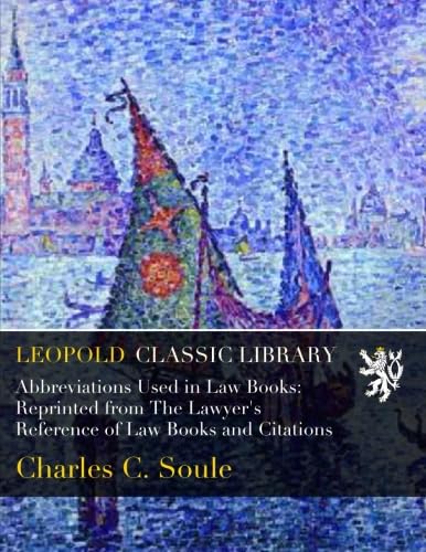 Abbreviations Used in Law Books: Reprinted from The Lawyer's Reference of Law Books and Citations
