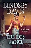 The Ides of April: A Flavia Albia Mystery (Flavia Albia Series, 1)