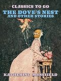 The Dove\'s Nest and Other Stories (Classics To Go) (English Edition)