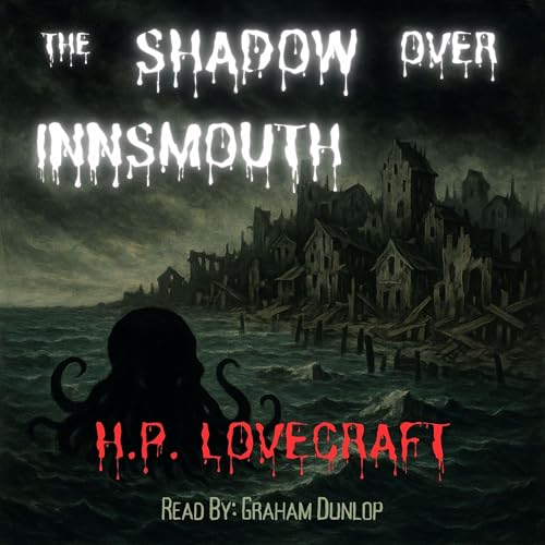The Shadow over Innsmouth by H.P. Lovecraft