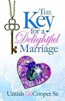 The Key For A Delightful Marriage 1596845163 Book Cover