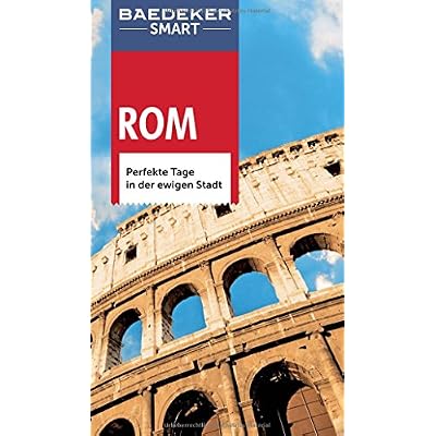 Baedeker SMART Reisef&uuml;hrer Rom: Perfekte Tage in der ewigen Stadt