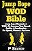 Produktbild Jump Rope WOD Bible: Jump Rope Workouts & WODs To Increase Your Speed, Agility & Coordination For Sports, Fitness & Fat Loss