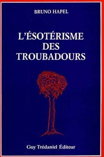 L'Esotérisme des troubadours (édition trilingue langue d'oc - italien - français)