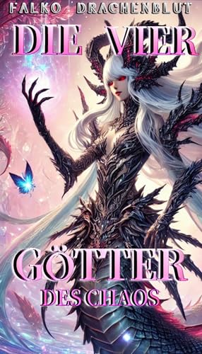 Die Vier Götter des Chaos: Eine fesselnde Geschichte voller Action & Abenteuer und epischer Fantasie, durchdrungen von mythischer Fiktion, Isekai und düsteren Fantasy-Elementen