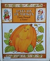Patchy Pumpkin Finds Himself a Home! 0944943640 Book Cover