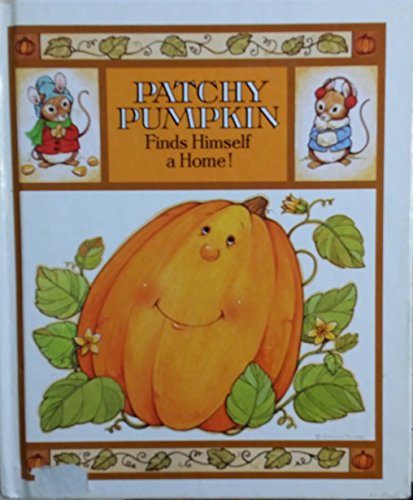 Patchy Pumpkin finds himself a home! 0944943640 Book Cover