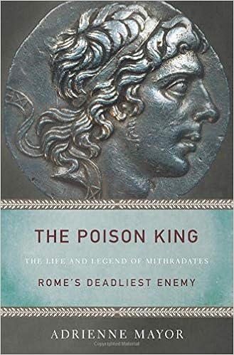 The Poison King: The Life and Legend of Mithradates, Rome's Deadliest Enemy book cover