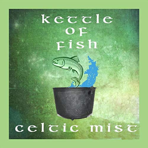 Celtic Mist Kettle of Fish Digital Music
