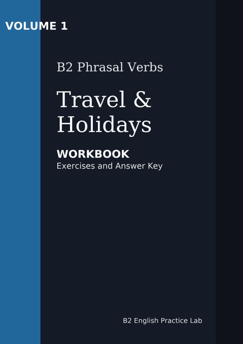 B2 Phrasal Verbs Workbook Travel & Holidays: Practice Exercises with Answer Key