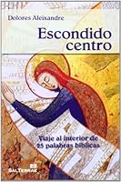 Escondido centro: Viaje al interior de 25 palabras bíblicas 8429321268 Book Cover