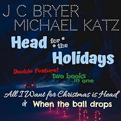 Head for the Holidays Double Feature Audiobook By J. C. Bryer cover art