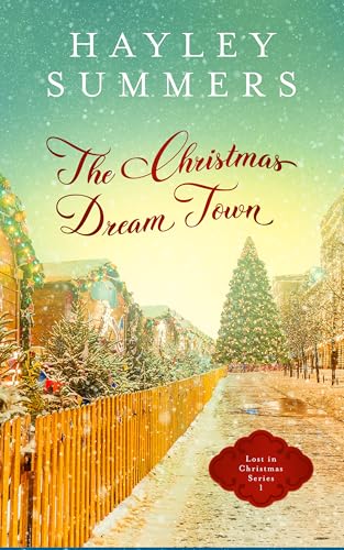 The Christmas Dream Town (Lost In Christmas Series Book 1)