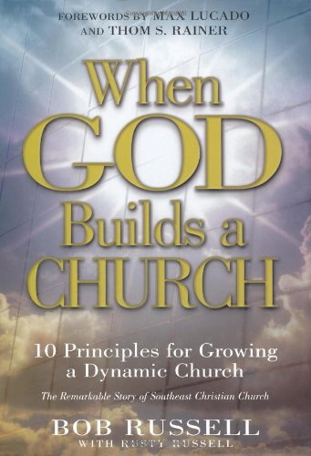 When God Builds a Church: 10 Principles for Growing a Dynamic Church