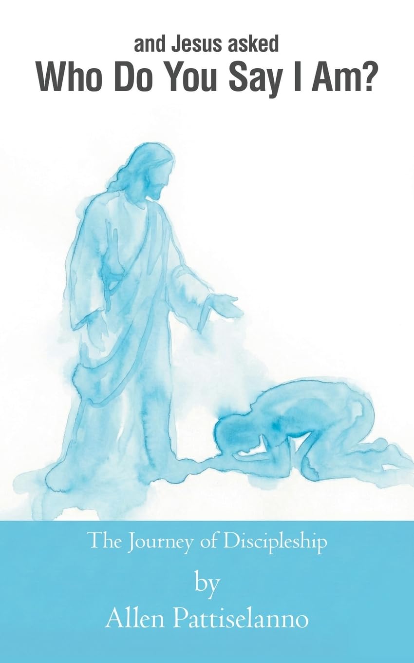 Who Do You Say I Am?: The Journey of Discipleship