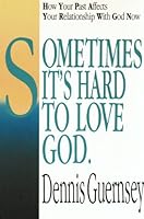 Sometimes It's Hard to Love God 0830812571 Book Cover