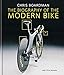 Produktbild Chris Boardman: The Biography of the Modern Bike: The Ultimate History of Bike Design
