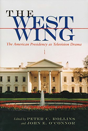 The West Wing: The American Presidency as Television Drama (Television and Popular Culture) image 2