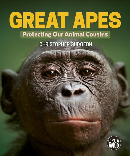 Image of Great Apes: Protecting Our Animal Cousins (Orca Wild Book 15)