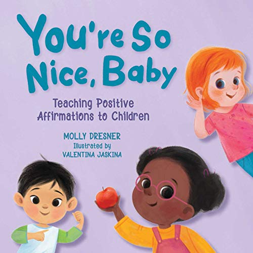 Image of You're So Nice, Baby: Teaching Positive Affirmations to Children