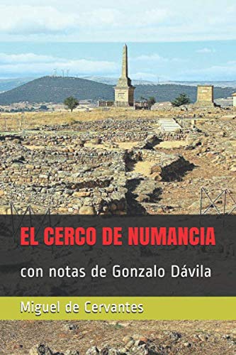 EL CERCO DE NUMANCIA con notas de Gonzalo Dávila: con notas de Gonzalo Dávila (Literatura del siglo de oro) (Spanish Edition)