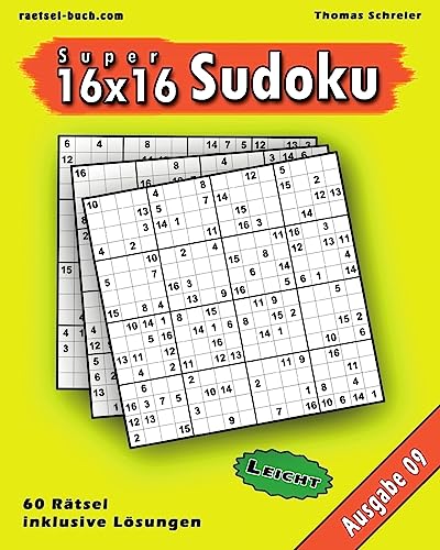 Leichte 16x16 Super-Sudoku Ausgabe 09: Leichte 16x16 Sudoku mit Zahlen und Lösungen (16x16 Sudoku Leicht) (German Edition)