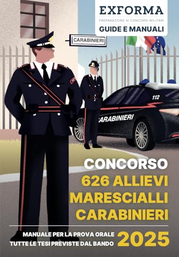 Concorso 626 Allievi Marescialli dell'Arma dei Carabinieri 2025: Manuale per la prova orale