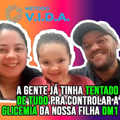 NA NOSSA CABE&Ccedil;A A GENTE TINHA TENTADO DE TUDO PRA CONTROLAR A GLICEMIA DA NOSSA FILHA DM1 || PODCAST M&Eacute;TODO V.I.D.A. #006