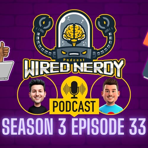 Wired Nerdy S3 E33 - Nerdy News Time