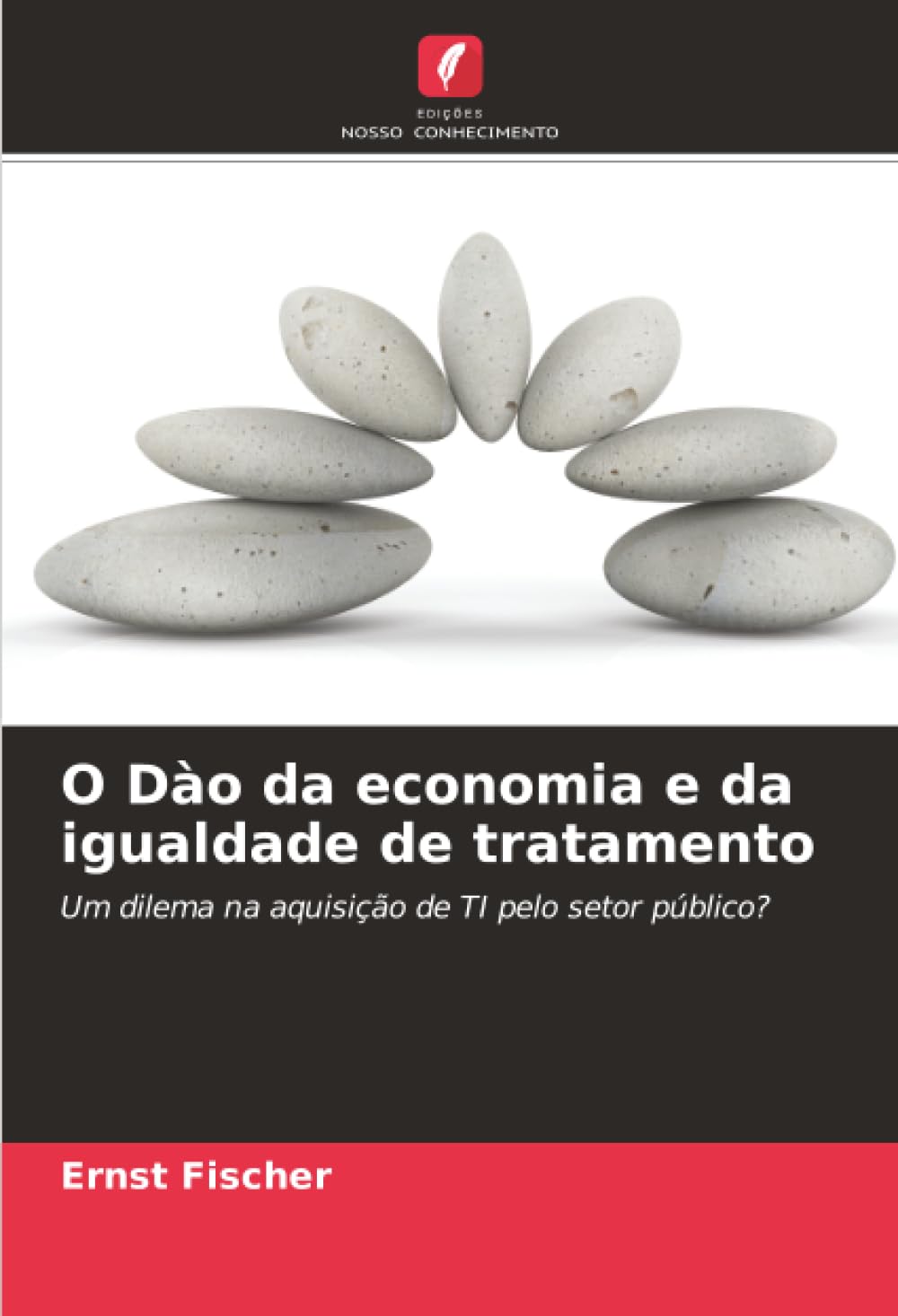 O Dào da economia e da igualdade de tratamento: Um dilema na aquisição de TI pelo setor público?