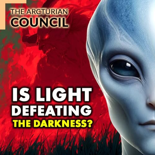 The Arcturian Council &ndash; Is Light Defeating The Dark? Podcast Por  arte de portada