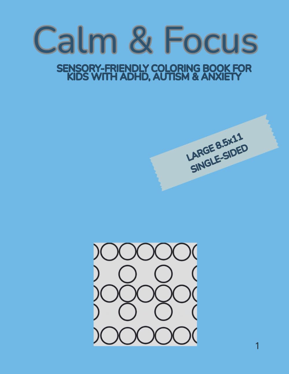 Calm & Focus Coloring Book: Sensory-Friendly Coloring Book for Kids with ADHD, Autism & Anxiety