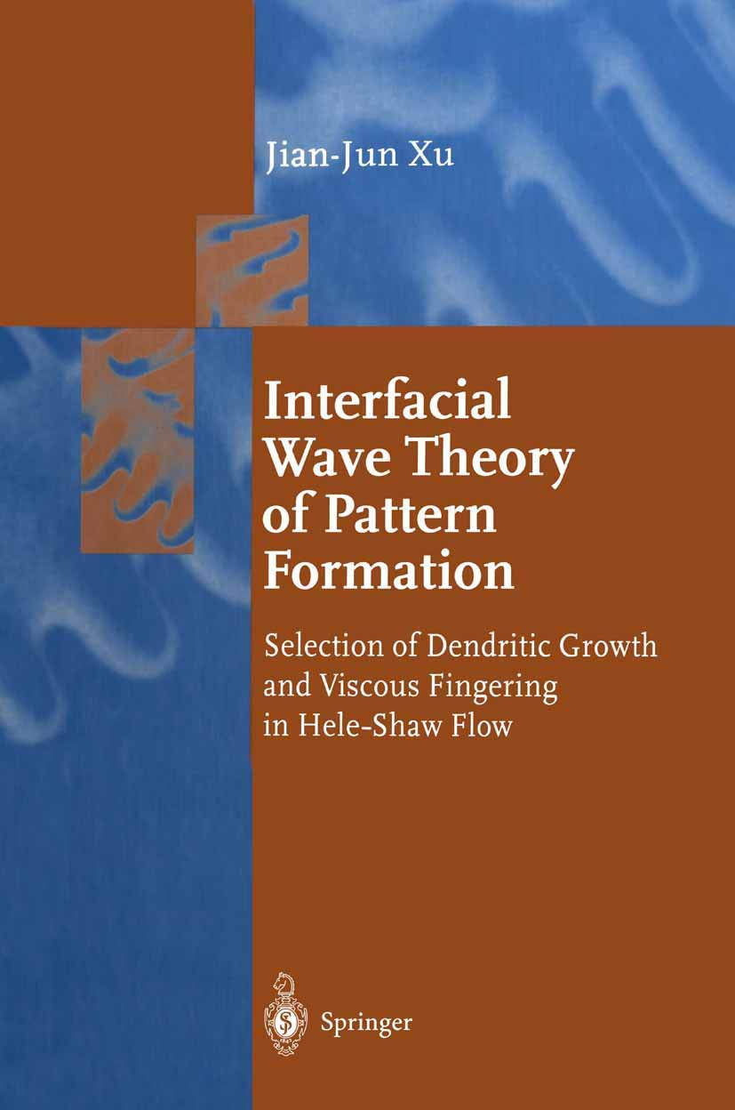 Interfacial Wave Theory of Pattern Formation: Selection of Dendritic Growth and Viscous Fingerings in Hele-Shaw Flow: 68