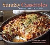 Sunday Casseroles: Complete Comfort in One Dish