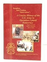 Invasion, intervention, "intervasion": A concise history of the U.S. Army in Operation Uphold Democracy B0006QP5DA Book Cover