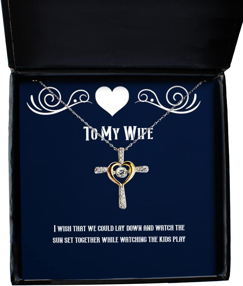 I Wish That we Could Lay Down and Watch The Sun Set Together While Watching The Cross Dancing Necklace, Wife Jewelry, Inspire for Wife