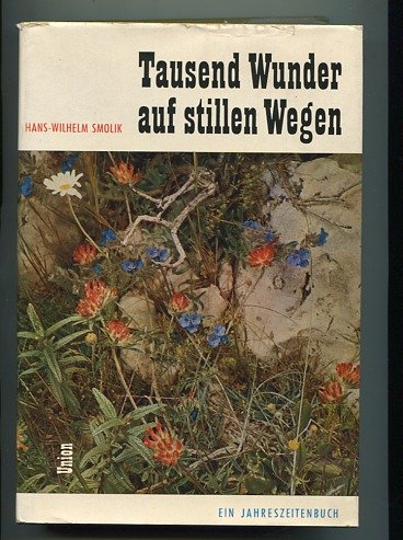 Tausend Wunder auf stillen Wegen : ein Jahreszeitenbuch.