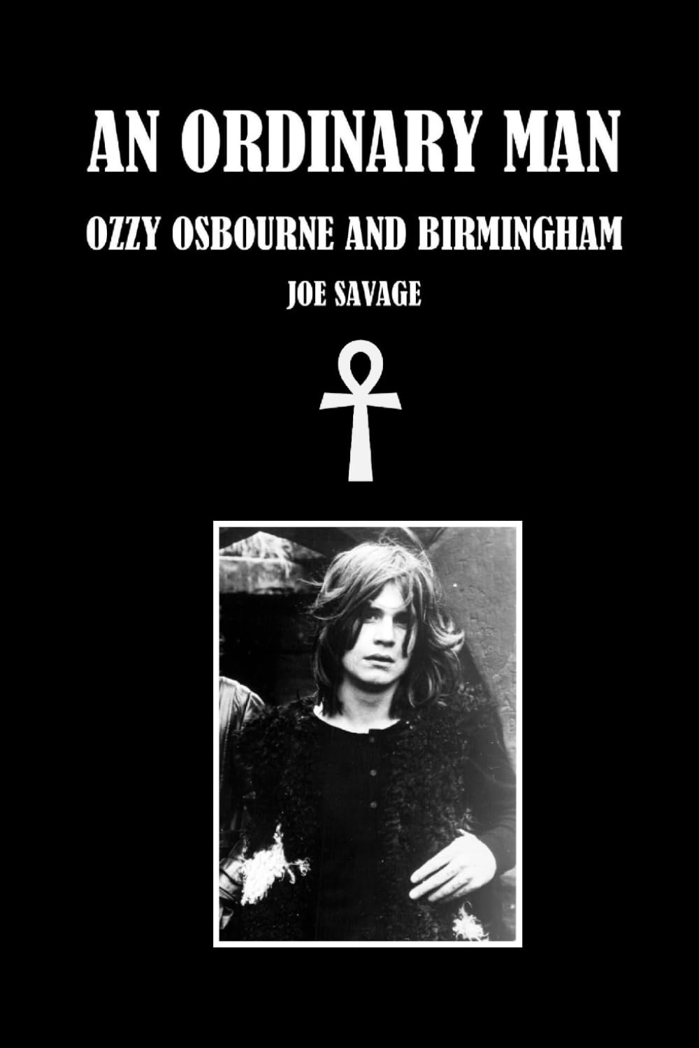 An Ordinary Man: Ozzy Osbourne and Birmingham