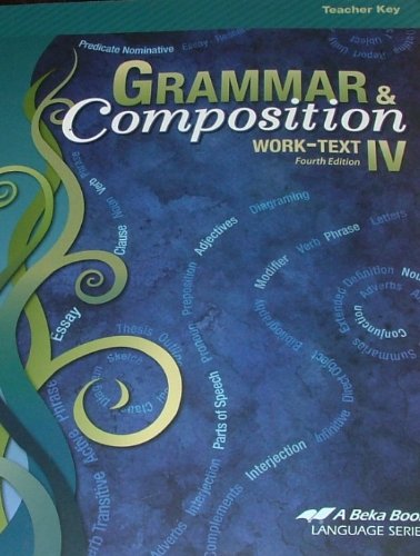 A BEKA: Grammar Composition IV. Work-Text/Teacher Key 4th Edition