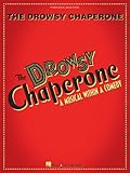 The Drowsy Chaperone Songbook: A Musical Within a Comedy (PIANO, VOIX, GU)