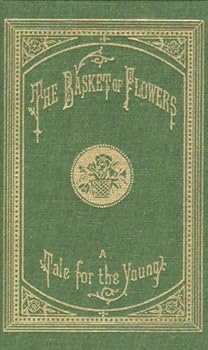 Hardcover Basket of Flowers: A Tale for the Young Book