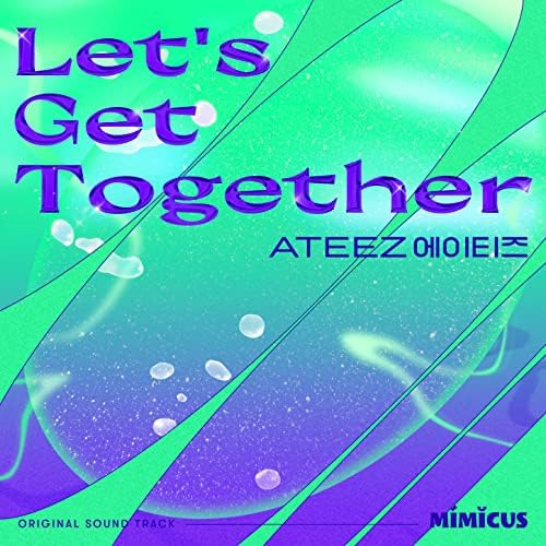 LET’S　GET　TOGETHER Play Let′s Get Together (Original Soundtrack) by ATEEZ on