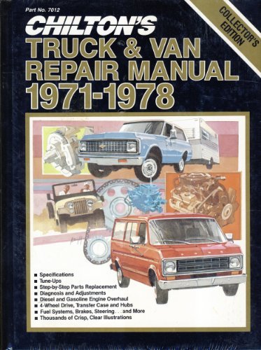 Chilton's Truck & Van Repair Manual, 1971-1978 - Collector's Edition (Chilton Service Manuals)