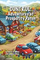 CONTROL: Adventures at Prosperity Patch B0G4WP4HZF Book Cover