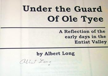 Hardcover Under the guard of ole tyee: A reflection of the early days in the Entiat Valley Book